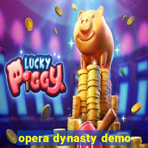 opera dynasty demo